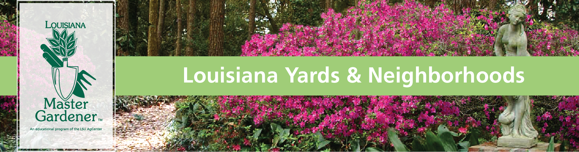 banner for Louisiana Yards and Neighborhoods. Includes the LSU AgCenter logo.