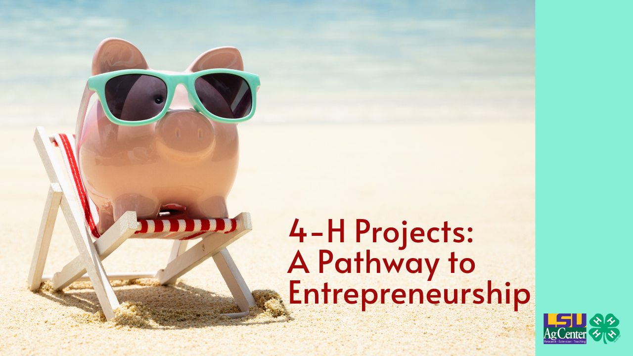 4-H Projects: A Pathway to Entrepreneurship