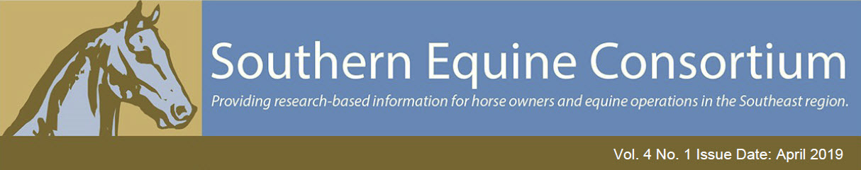 Southern Equine Consortium banner. Providing research-based information for horse owners and equine operations in the Southeast region. Vol. 4 No. 1 Issue Date: April 2019
