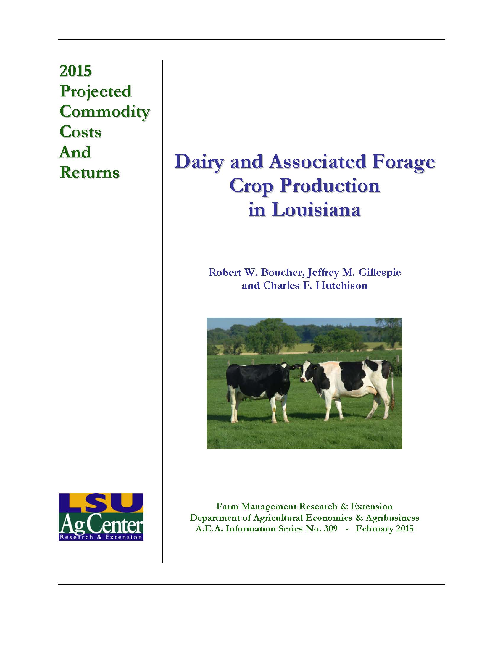 Projected Costs and Returns for Dairy and Associated Forage Crop Production in Louisiana 2015.