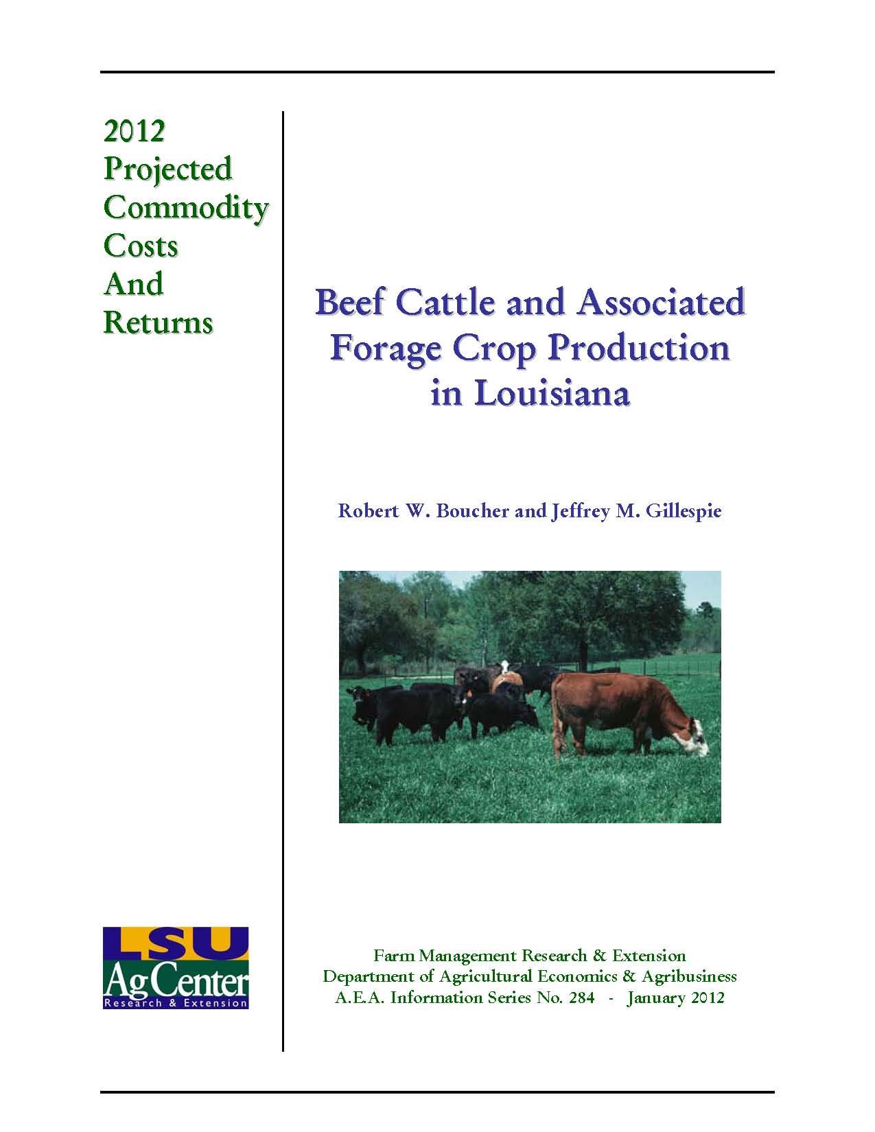 Projected Costs and Returns For Beef Cattle and Associated Forage Crops in Louisiana 2012.