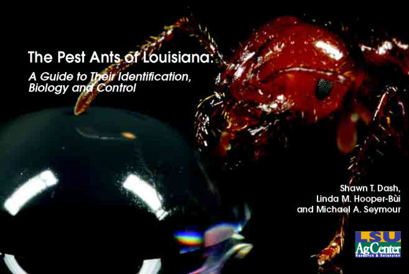The Pest Ants of Louisiana:  A Guide to Their Identification, Biology and Control
