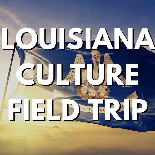 Louisiana History Field Trip