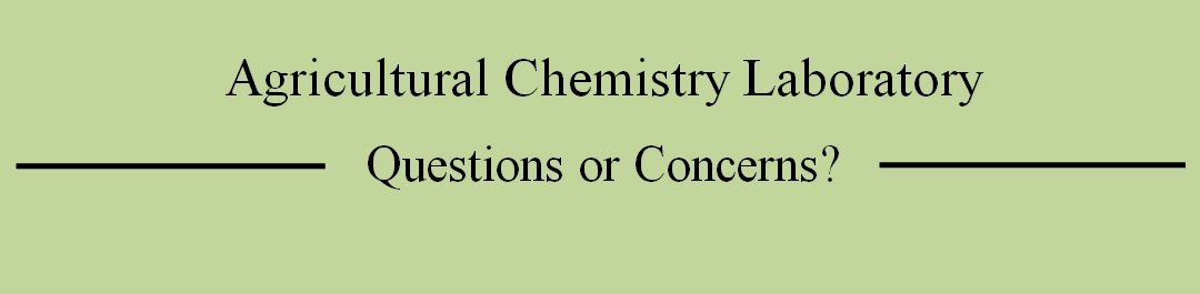 Agriculture Chemistry Laboratory questions or concerns. 
